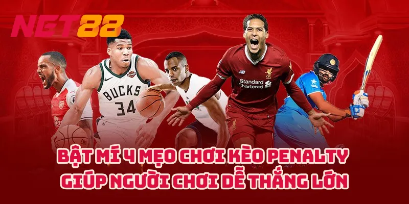 Bật Mí 4 Mẹo Chơi Kèo Penalty Giúp Người Chơi Dễ Thắng Lớn