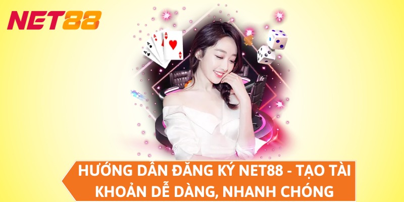 Hướng dẫn đăng ký NET88