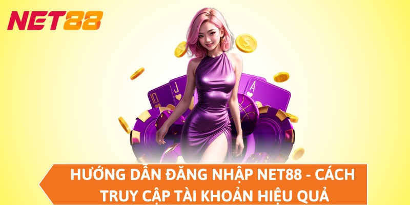 Hướng dẫn đăng nhập NET88