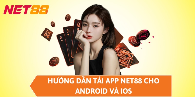 Hướng dẫn tải app NET88